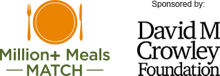 Sponsored by: Million+ Meals MATCH | David M Crowley Foundation
